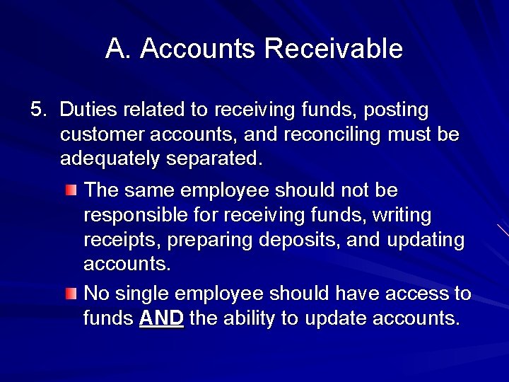 A. Accounts Receivable 5. Duties related to receiving funds, posting customer accounts, and reconciling