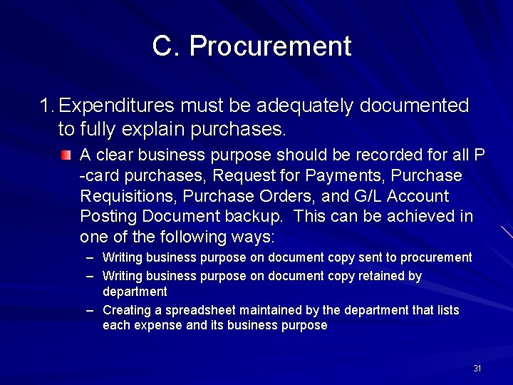  C. Procurement 1. Expenditures must be adequately documented to fully explain purchases. A