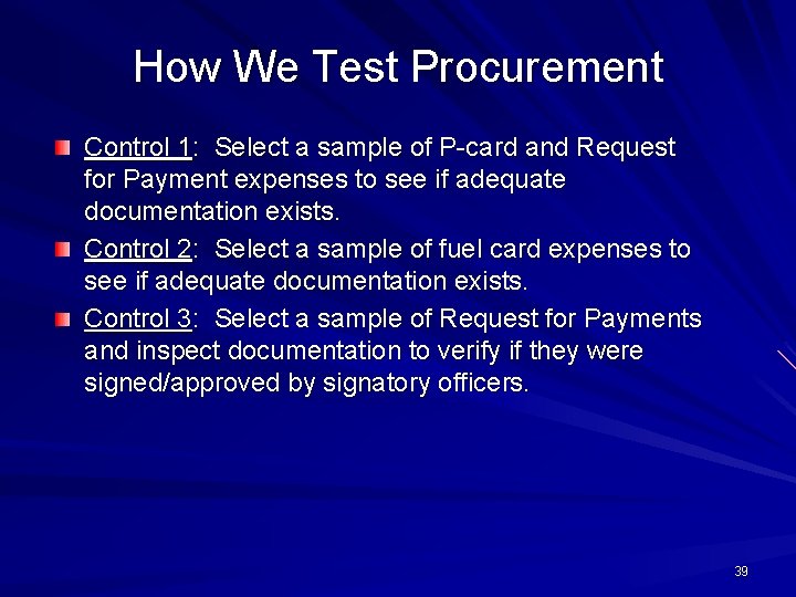 How We Test Procurement Control 1: Select a sample of P-card and Request for