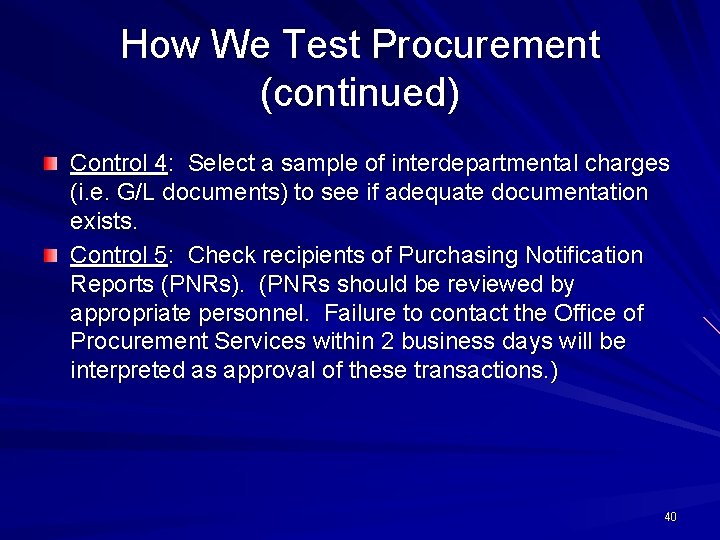 How We Test Procurement (continued) Control 4: Select a sample of interdepartmental charges (i.