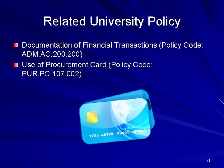 Related University Policy Documentation of Financial Transactions (Policy Code: ADM. AC. 200) Use of