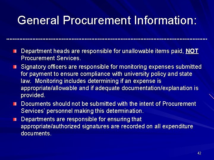 General Procurement Information: Department heads are responsible for unallowable items paid, NOT Procurement Services.