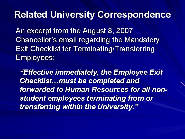 Related University Correspondence An excerpt from the August 8, 2007 Chancellor’s email regarding the