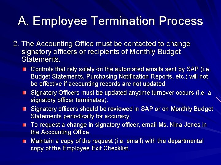 A. Employee Termination Process 2. The Accounting Office must be contacted to change signatory