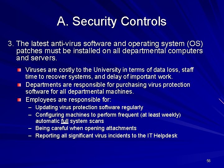 A. Security Controls 3. The latest anti-virus software and operating system (OS) patches must