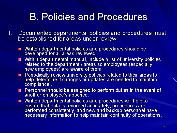 B. Policies and Procedures 1. Documented departmental policies and procedures must be established for