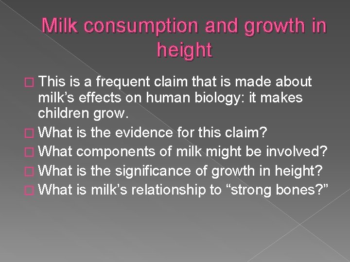 Milk consumption and growth in height � This is a frequent claim that is