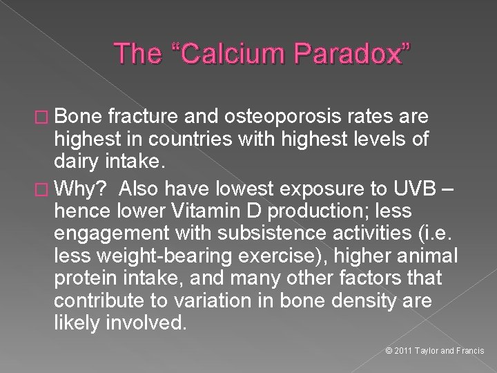 The “Calcium Paradox” � Bone fracture and osteoporosis rates are highest in countries with