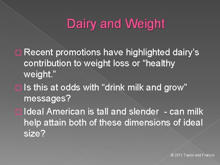 Dairy and Weight � Recent promotions have highlighted dairy’s contribution to weight loss or