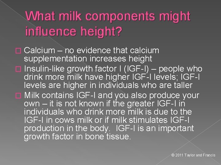 What milk components might influence height? Calcium – no evidence that calcium supplementation increases