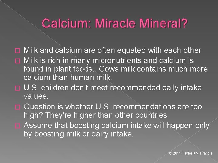 Calcium: Miracle Mineral? � � � Milk and calcium are often equated with each