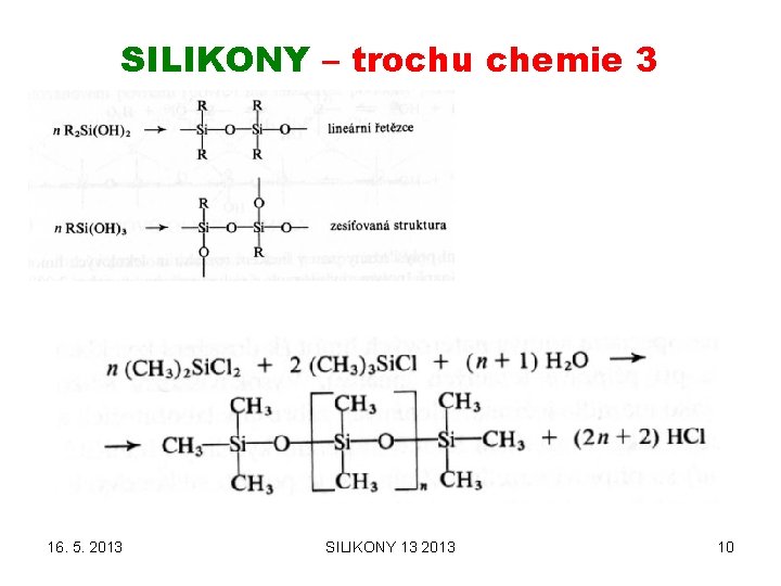 SILIKONY – trochu chemie 3 16. 5. 2013 SILIKONY 13 2013 10 
