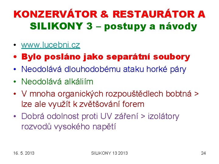 KONZERVÁTOR & RESTAURÁTOR A SILIKONY 3 – postupy a návody • • • www.