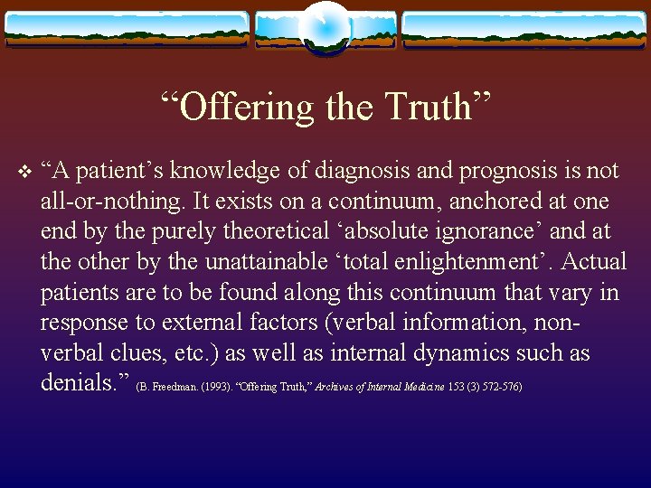 “Offering the Truth” v “A patient’s knowledge of diagnosis and prognosis is not all-or-nothing. “Offering the Truth” v “A patient’s knowledge of diagnosis and prognosis is not all-or-nothing.