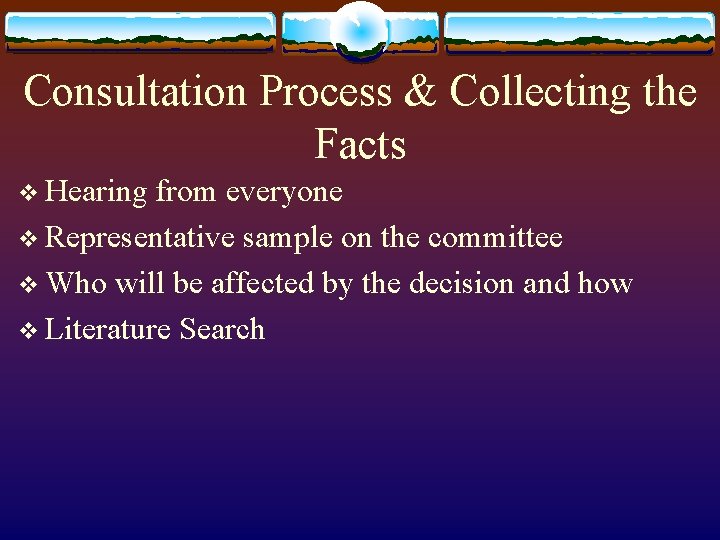 Consultation Process & Collecting the Facts v Hearing from everyone v Representative sample on Consultation Process & Collecting the Facts v Hearing from everyone v Representative sample on
