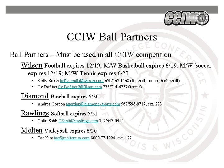 CCIW Ball Partners – Must be used in all CCIW competition Wilson Football expires CCIW Ball Partners – Must be used in all CCIW competition Wilson Football expires