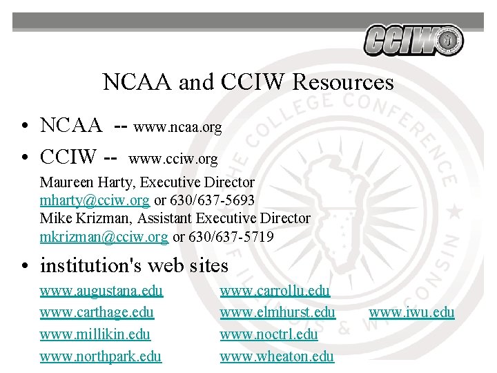 NCAA and CCIW Resources • NCAA -- www. ncaa. org • CCIW -- www. NCAA and CCIW Resources • NCAA -- www. ncaa. org • CCIW -- www.