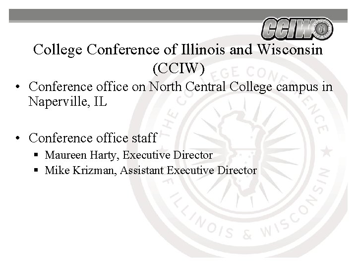 College Conference of Illinois and Wisconsin (CCIW) • Conference office on North Central College College Conference of Illinois and Wisconsin (CCIW) • Conference office on North Central College