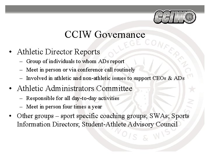 CCIW Governance • Athletic Director Reports – Group of individuals to whom ADs report CCIW Governance • Athletic Director Reports – Group of individuals to whom ADs report