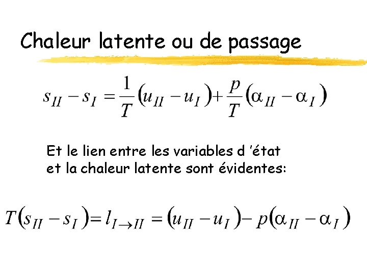 Chaleur latente ou de passage Et le lien entre les variables d ’état et