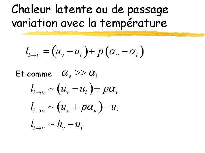 Chaleur latente ou de passage variation avec la température Et comme 