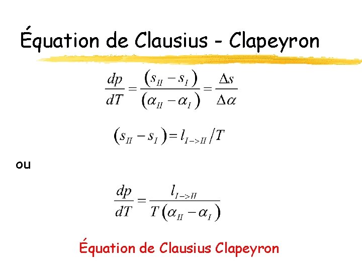 Équation de Clausius - Clapeyron ou Équation de Clausius Clapeyron 