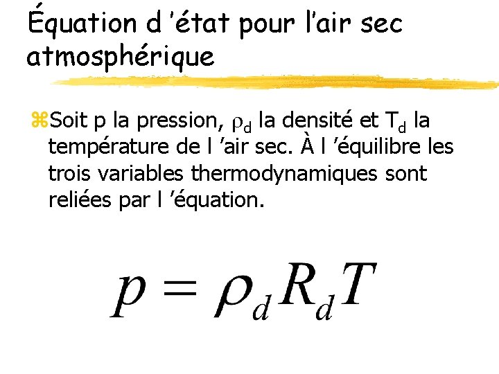 Équation d ’état pour l’air sec atmosphérique z. Soit p la pression, d la