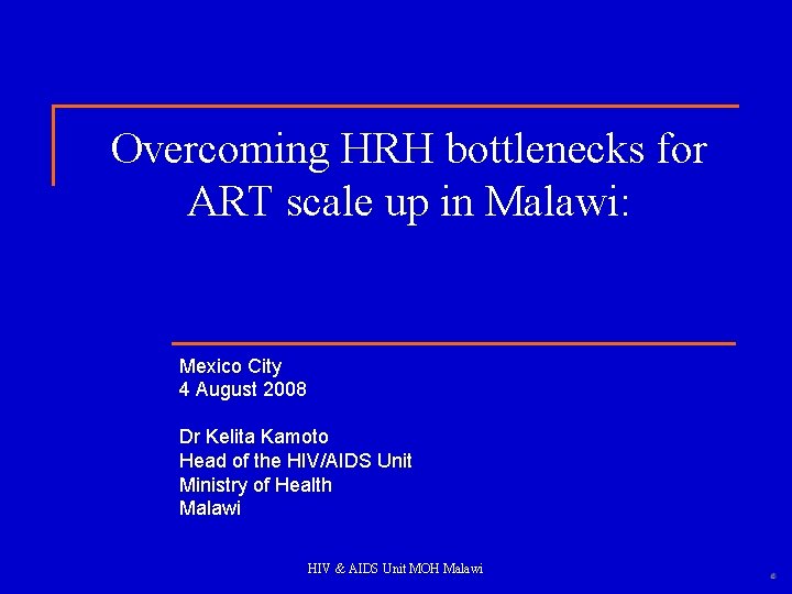 Overcoming HRH bottlenecks for ART scale up in Malawi: Mexico City 4 August 2008