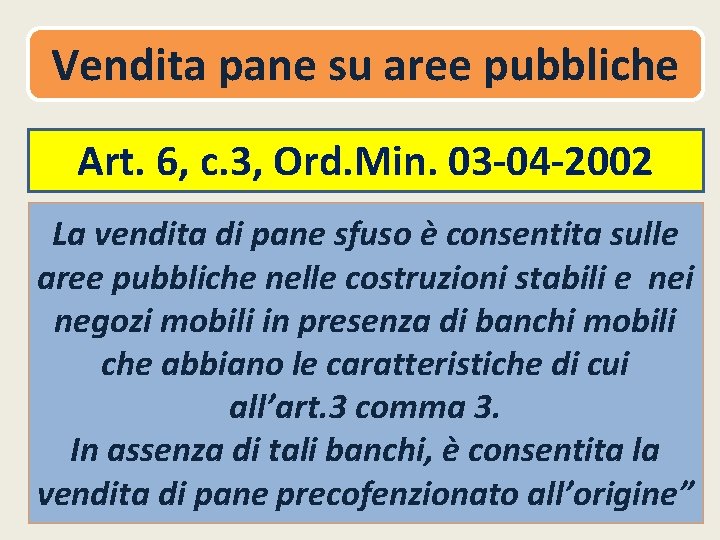 Vendita pane su aree pubbliche Art. 6, c. 3, Ord. Min. 03 -04 -2002