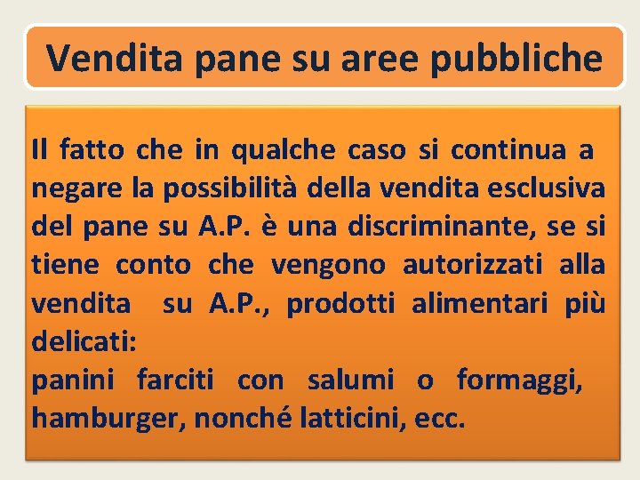 Vendita pane su aree pubbliche Il fatto che in qualche caso si continua a