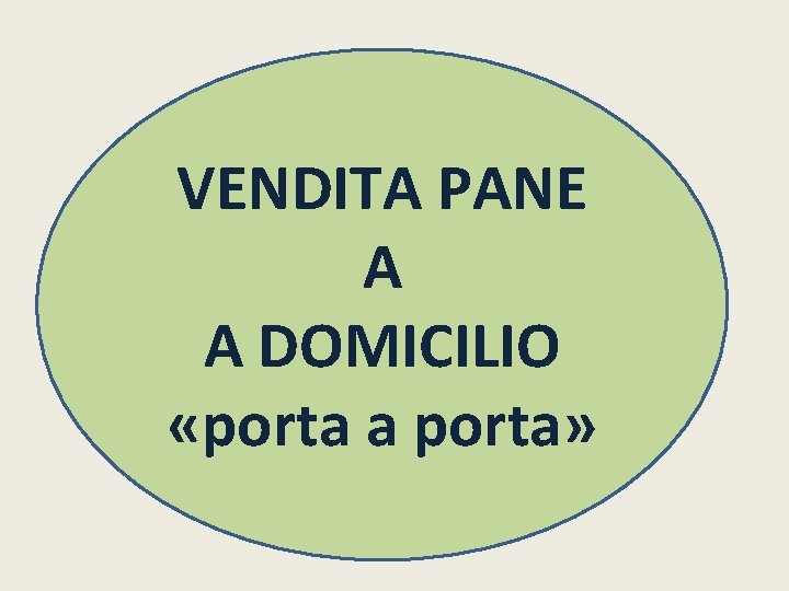 VENDITA PANE A A DOMICILIO «porta a porta» 