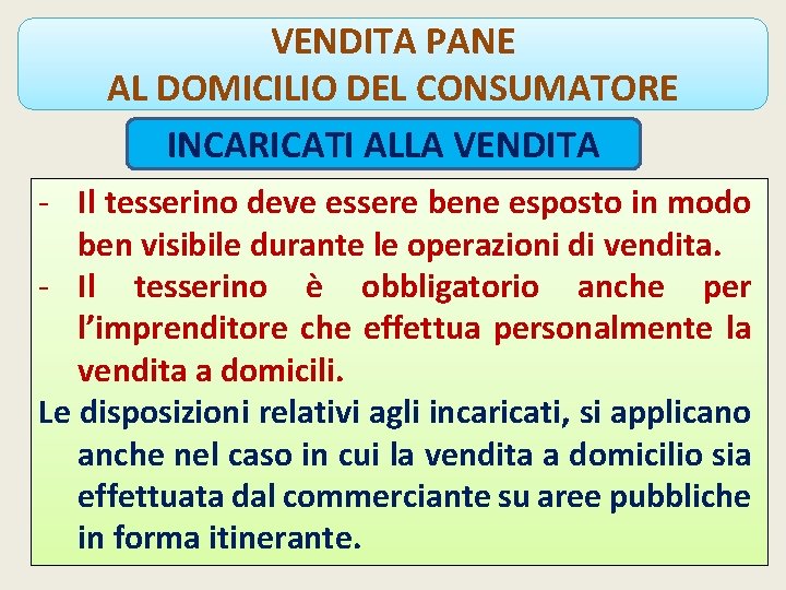 VENDITA PANE AL DOMICILIO DEL CONSUMATORE INCARICATI ALLA VENDITA - Il tesserino deve essere