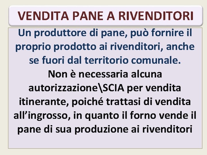 VENDITA PANE A RIVENDITORI Un produttore di pane, può fornire il proprio prodotto ai