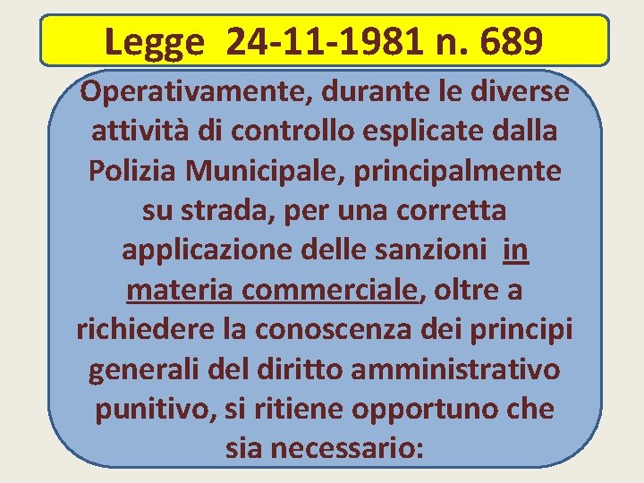 Legge 24 -11 -1981 n. 689 Operativamente, durante le diverse attività di controllo esplicate