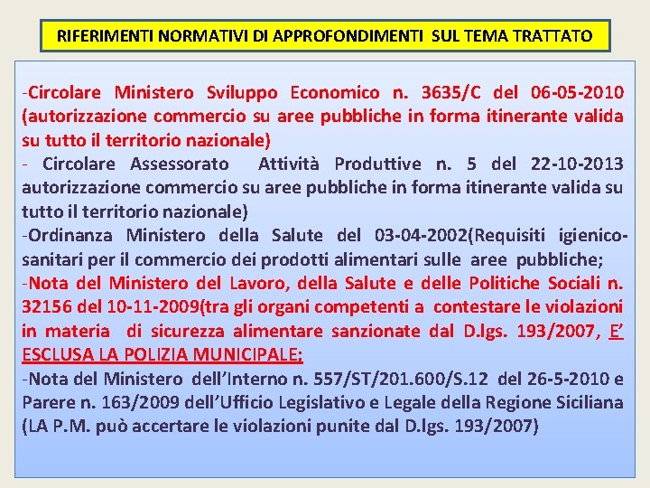 RIFERIMENTI NORMATIVI DI APPROFONDIMENTI SUL TEMA TRATTATO -Circolare Ministero Sviluppo Economico n. 3635/C del