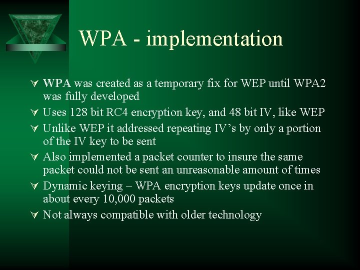 WPA - implementation Ú WPA was created as a temporary fix for WEP until