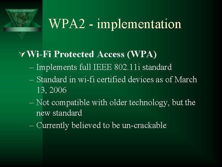 WPA 2 - implementation Ú Wi-Fi Protected Access (WPA) – Implements full IEEE 802.