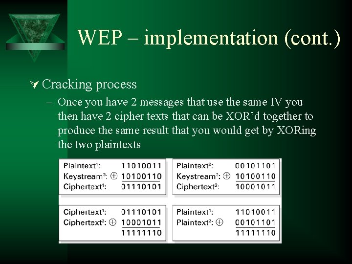 WEP – implementation (cont. ) Ú Cracking process – Once you have 2 messages