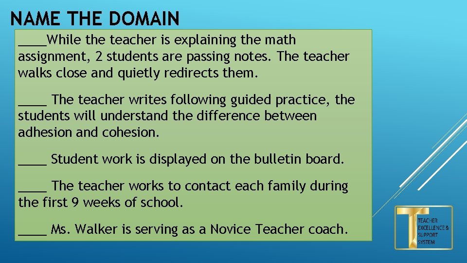 NAME THE DOMAIN ____While the teacher is explaining the math assignment, 2 students are