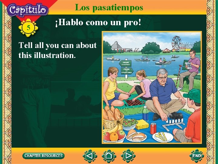 Los pasatiempos 5 ¡Hablo como un pro! Tell all you can about this illustration.