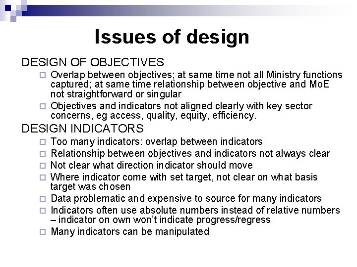 Issues of design DESIGN OF OBJECTIVES Overlap between objectives; at same time not all