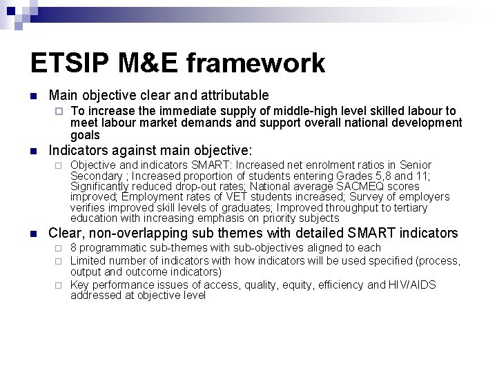 ETSIP M&E framework n Main objective clear and attributable ¨ n Indicators against main