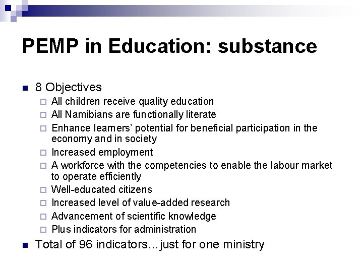 PEMP in Education: substance n 8 Objectives ¨ ¨ ¨ ¨ ¨ n All