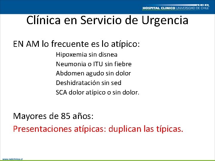 Clínica en Servicio de Urgencia EN AM lo frecuente es lo atípico: Hipoxemia sin