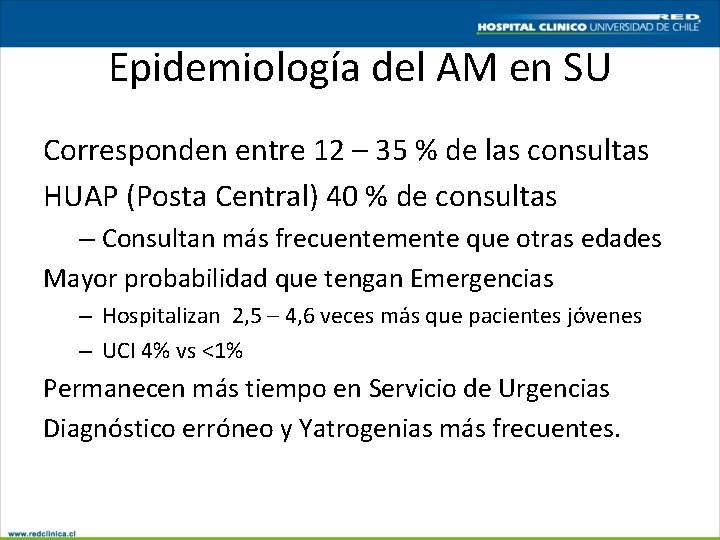 Epidemiología del AM en SU Corresponden entre 12 – 35 % de las consultas
