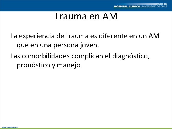 Trauma en AM La experiencia de trauma es diferente en un AM que en