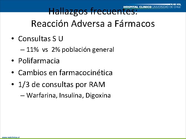 Hallazgos frecuentes: Reacción Adversa a Fármacos • Consultas S U – 11% vs 2%