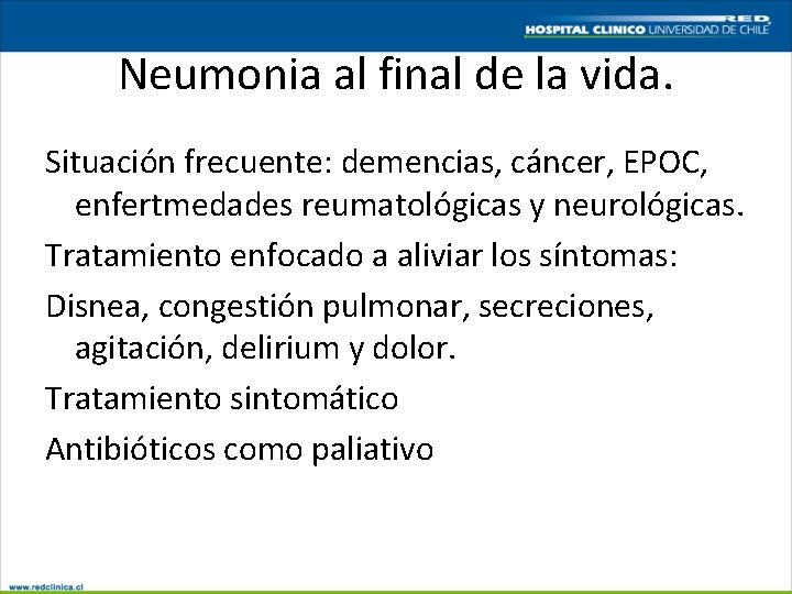 Neumonia al final de la vida. Situación frecuente: demencias, cáncer, EPOC, enfertmedades reumatológicas y