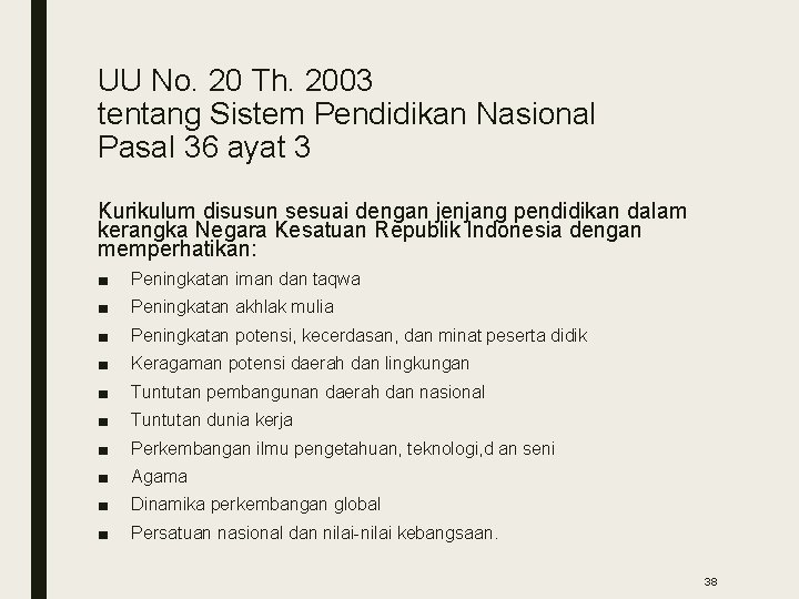 UU No. 20 Th. 2003 tentang Sistem Pendidikan Nasional Pasal 36 ayat 3 Kurikulum