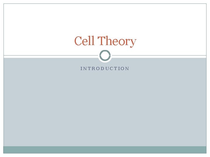 Cell Theory INTRODUCTION 